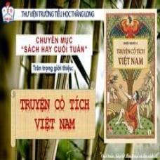 Truyện cổ tích Việt Nam – tác phẩm chứa đựng nhiều ý nghĩa được thư viện Tiểu học Thăng Long trân trọng giới thiệu